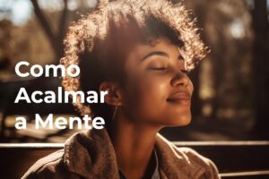 Como Acalmar a Mente