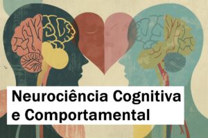 Neurociência Cognitiva e Comportamental