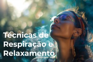 Técnicas de Respiração e Relaxamento