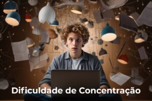 Dificuldade de Concentração